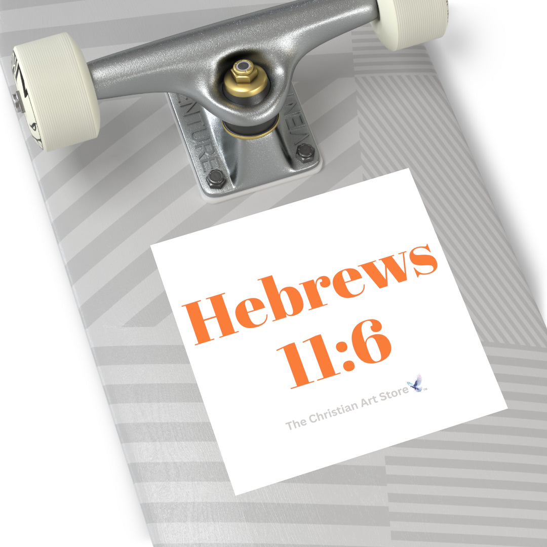 Hebrews 11:6 Sticker