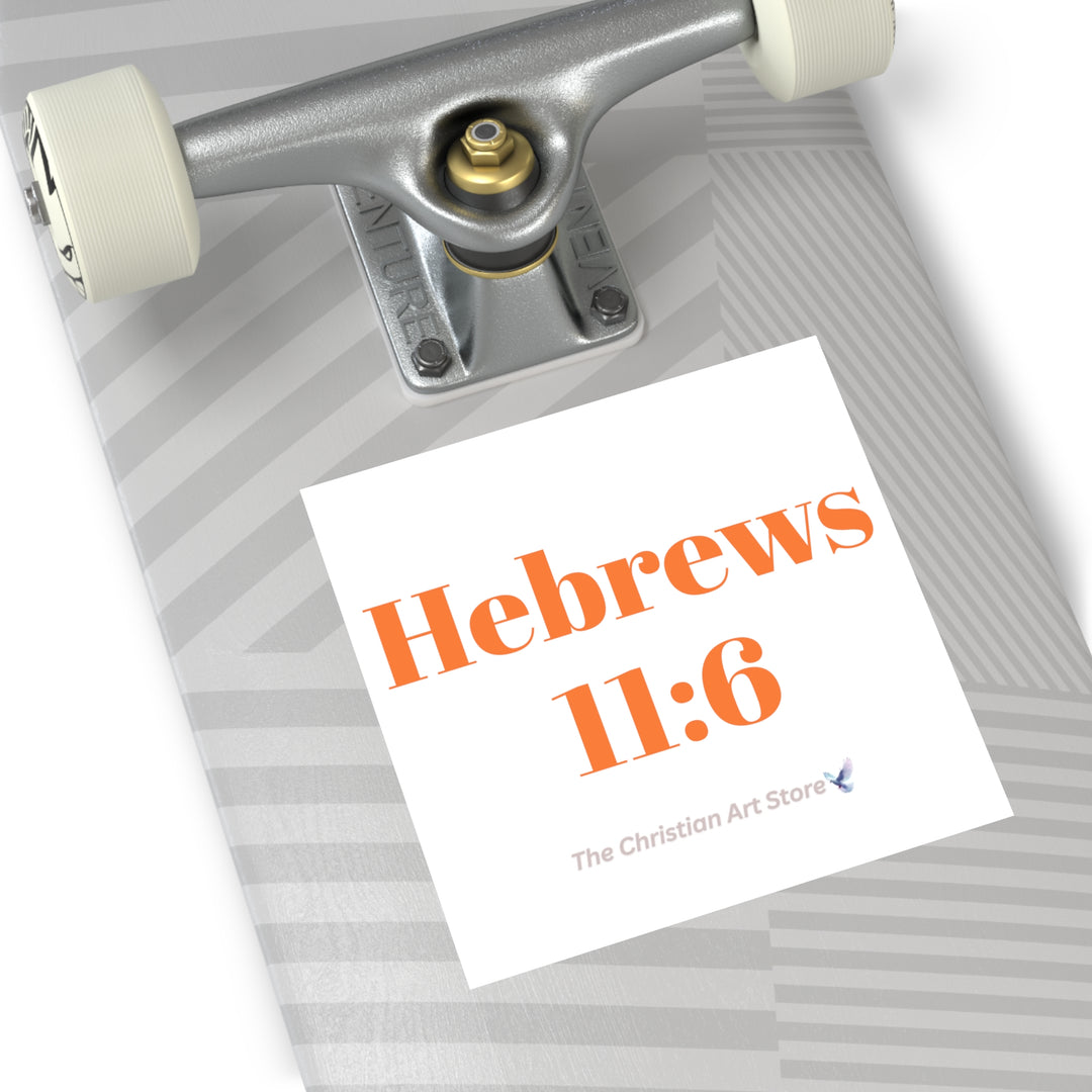 Hebrews 11:6 Sticker