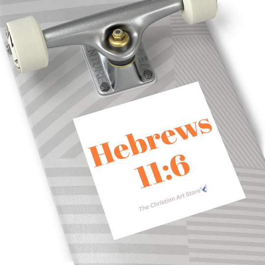 Hebrews 11:6 Sticker
